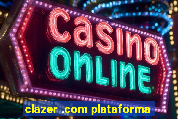 clazer .com plataforma